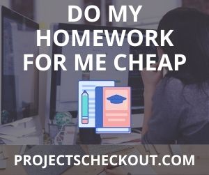 Do My Homework For Me Cheap